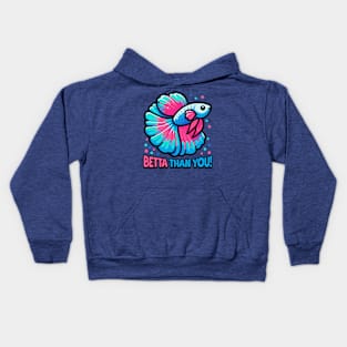 Betta Than You! Cute Betta Fish Pun Kids Hoodie